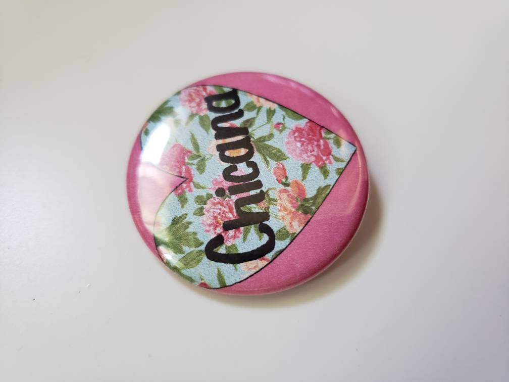 CHICANA FLOWERY HEART Pin Button 1.5"