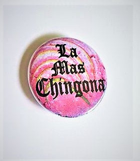 LA MAS CHINGONA Pin Button 1.5"