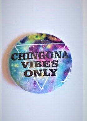 CHINGONA VIBES Only Galaxy PIN