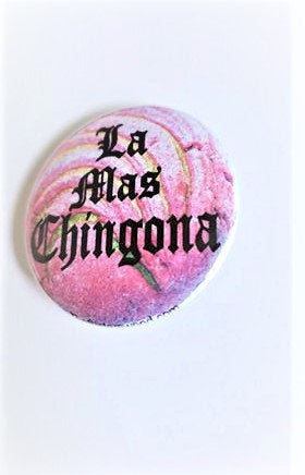 LA MAS CHINGONA Pin Button 1.5"