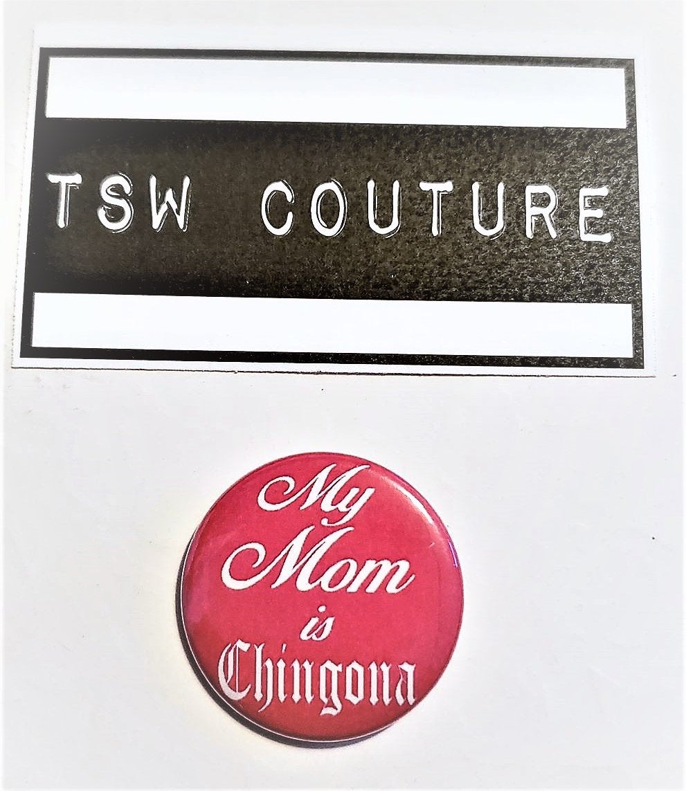 MY MOM is CHINGONA Pin Button 1.5"