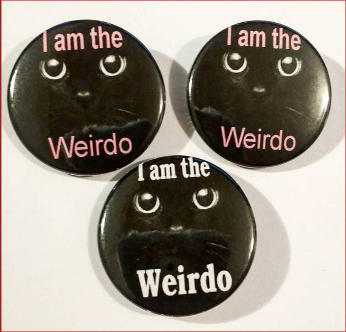 I AM THE WEIRDO Black Kitty Pin Button 1.5" White and Pink Font