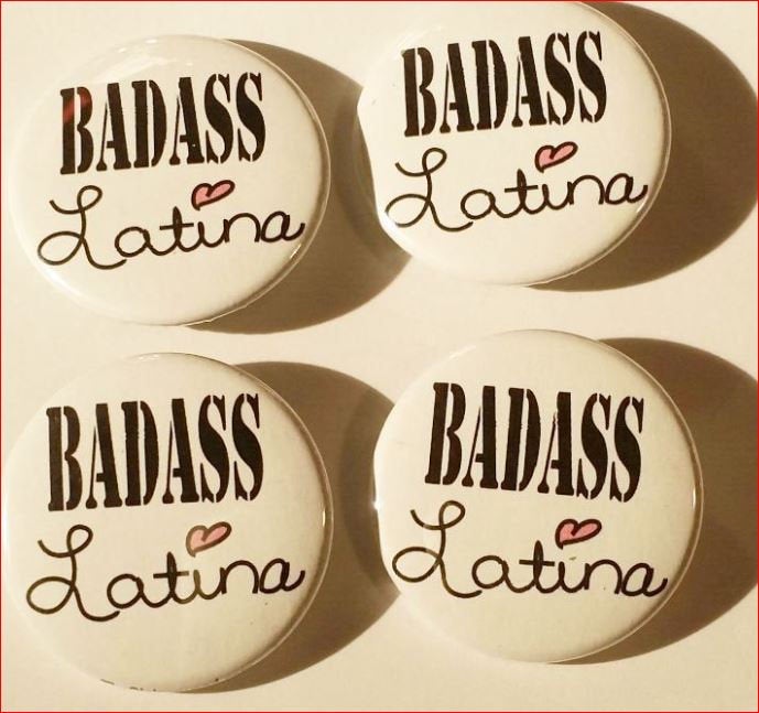 BADASS LATINA  Pin Button 1.5"