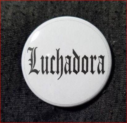 LUCHADORA PIN BUTTON black font on white 1.5"