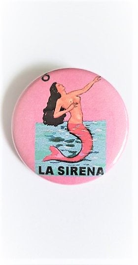 LA SIRENA La Loteria Pin Button 1.5"
