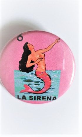 LA SIRENA La Loteria Pin Button 1.5"