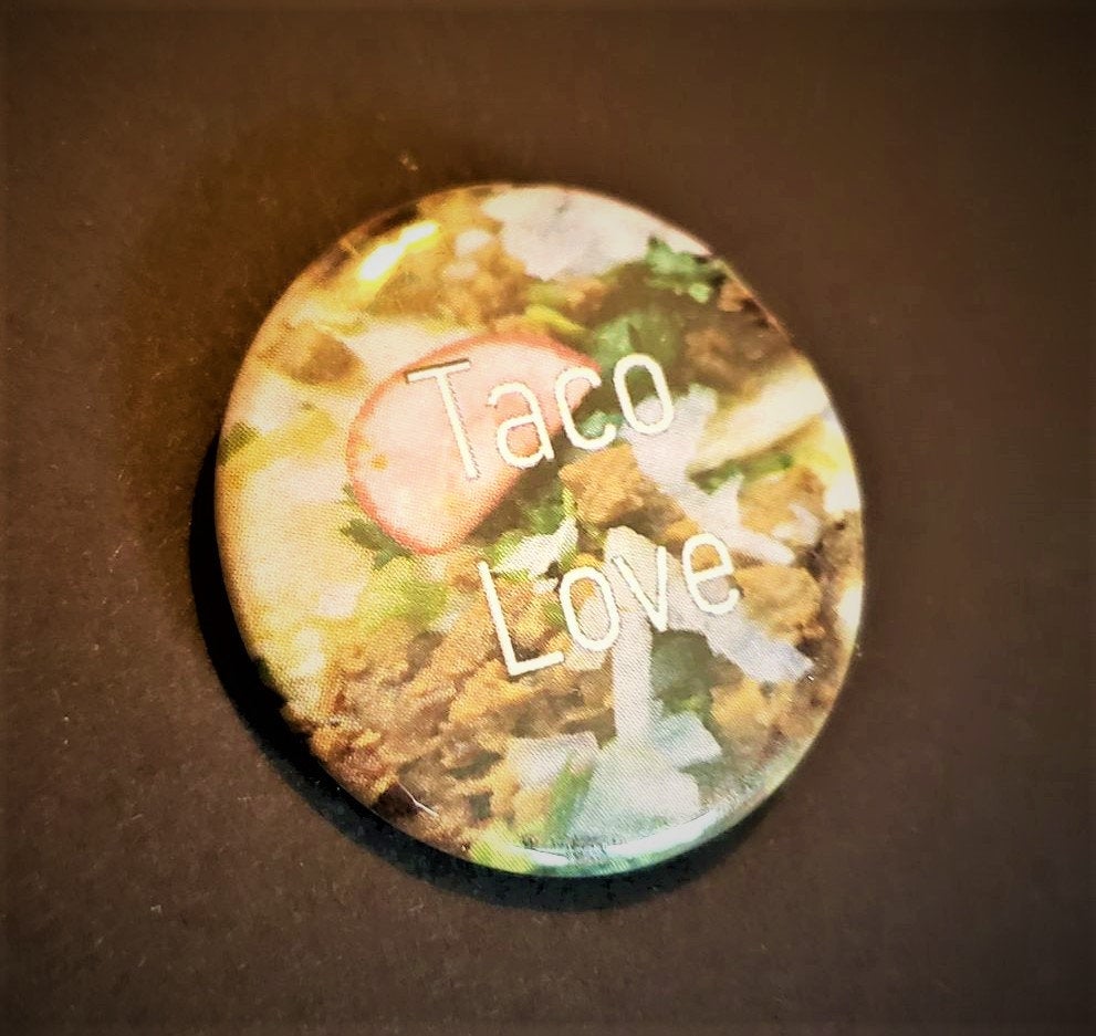 TACO LOVE Pin Button 1.5"