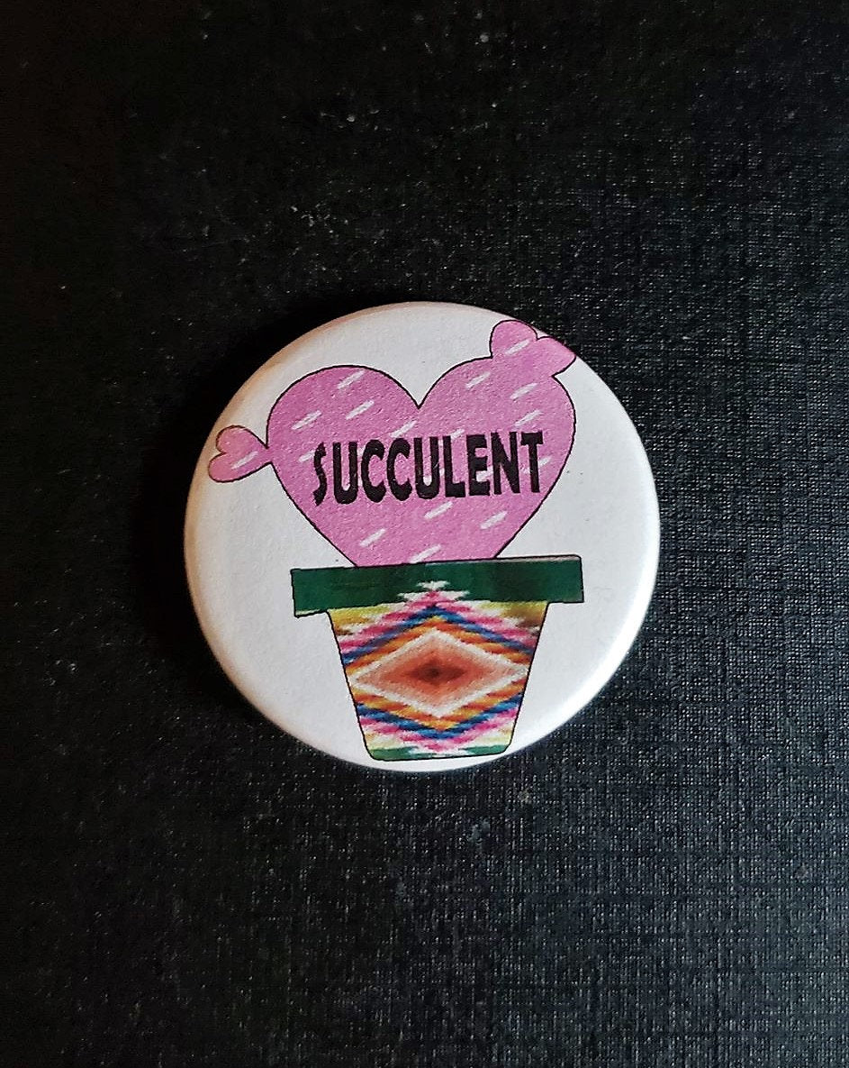 SUCCULENT CACTUS PIN Button 1.5"