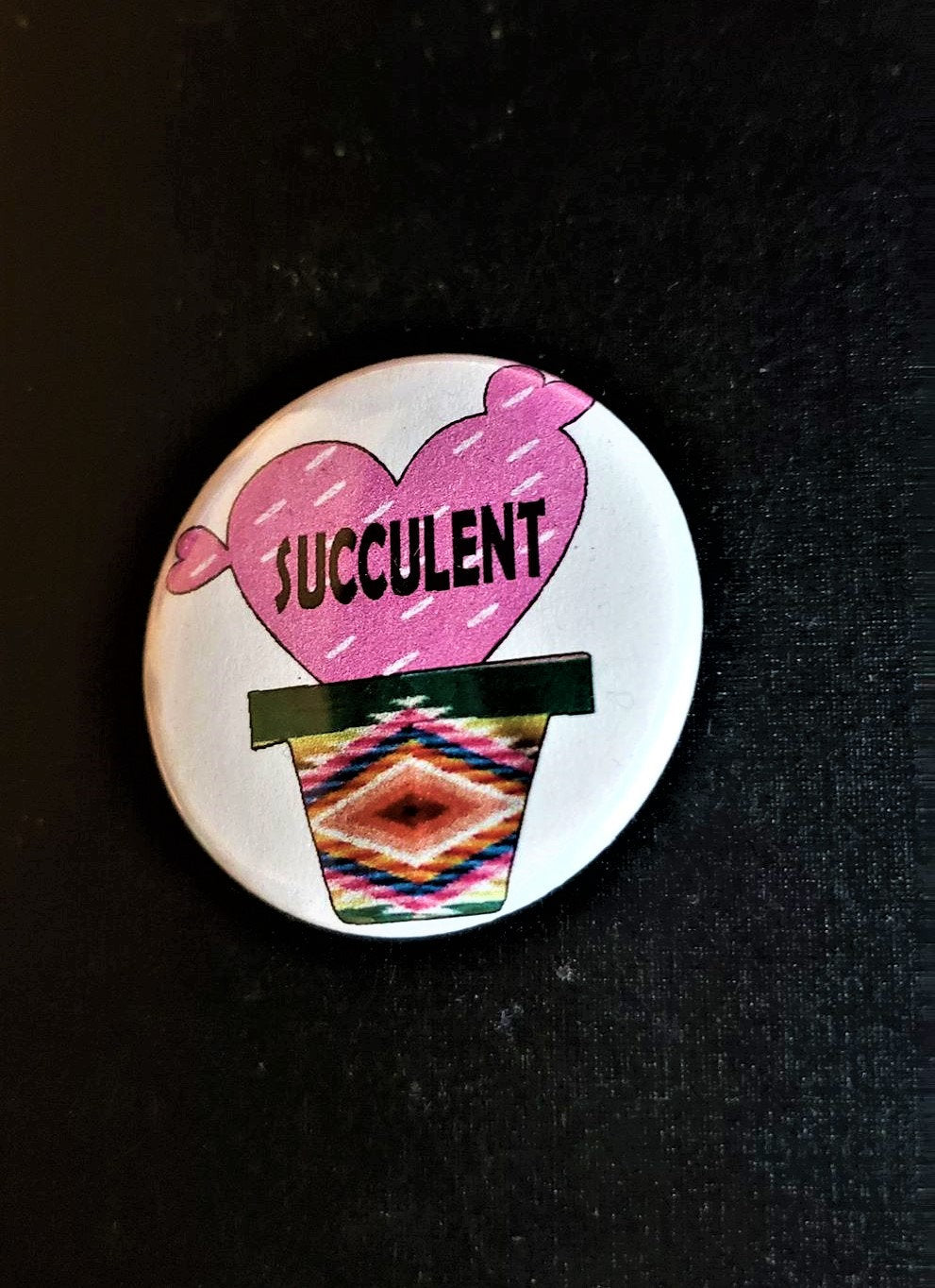 SUCCULENT CACTUS PIN Button 1.5"