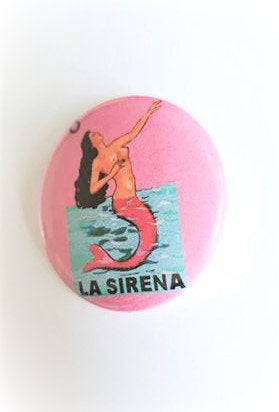 LA SIRENA La Loteria Pin Button 1.5"