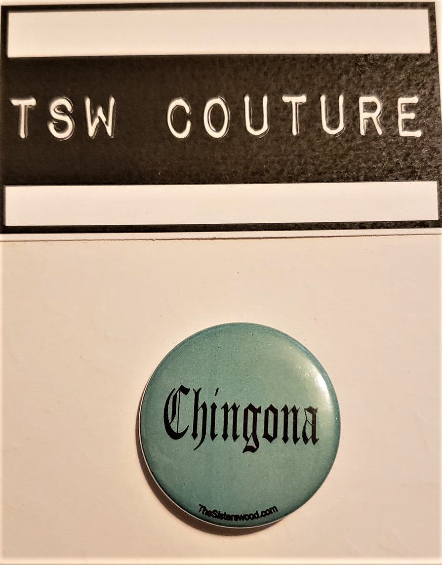 CHINGONA PIN  Button