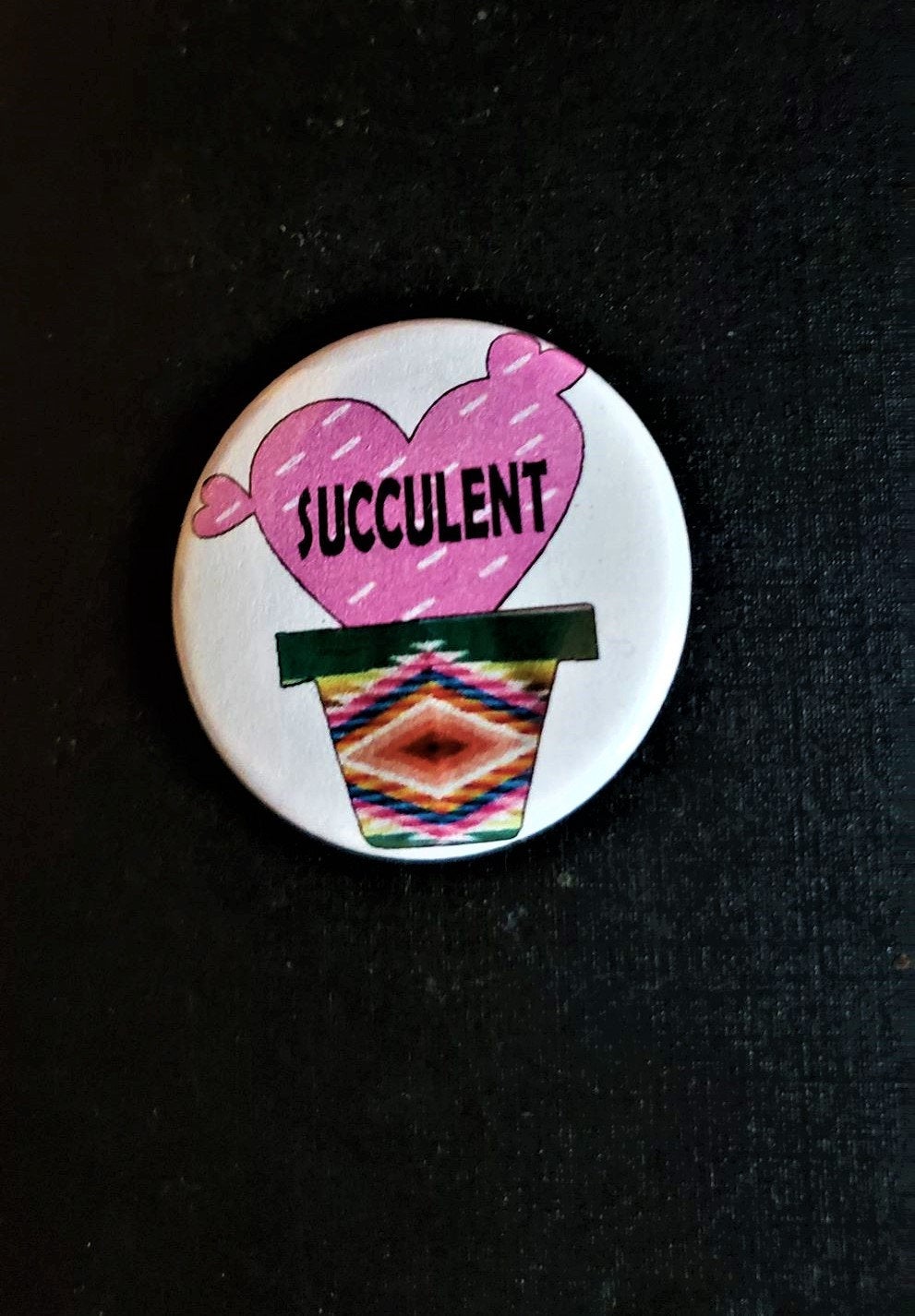 SUCCULENT CACTUS PIN Button 1.5"