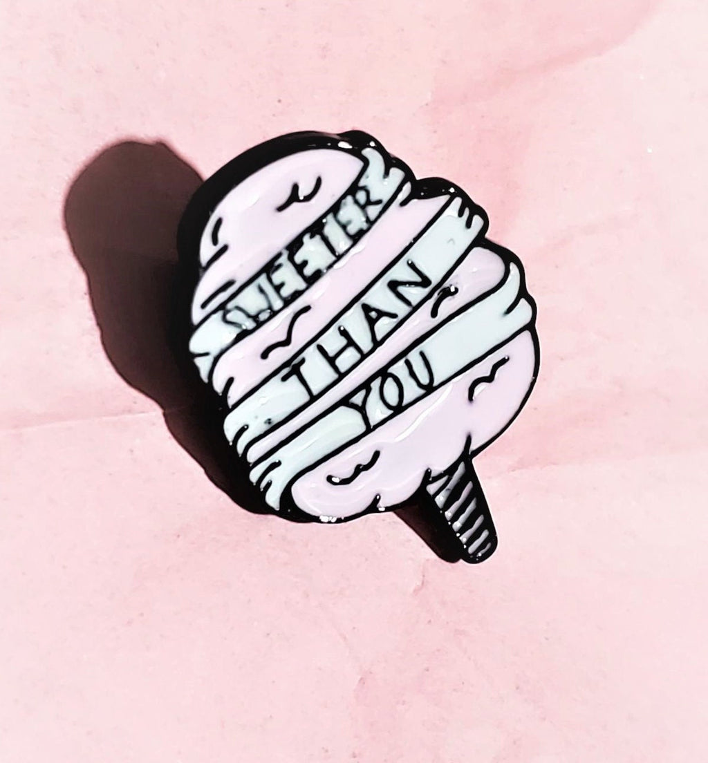 Sweeter Than You Enamel Pin